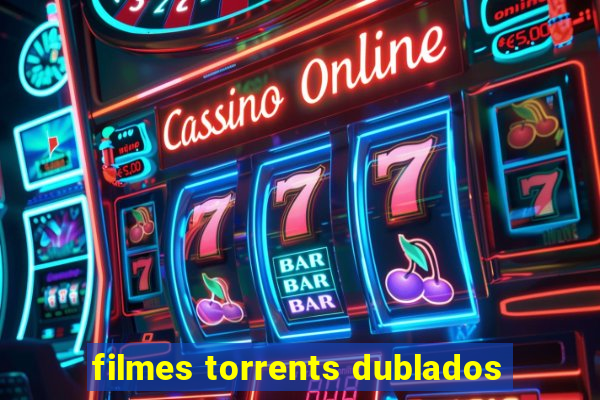 filmes torrents dublados